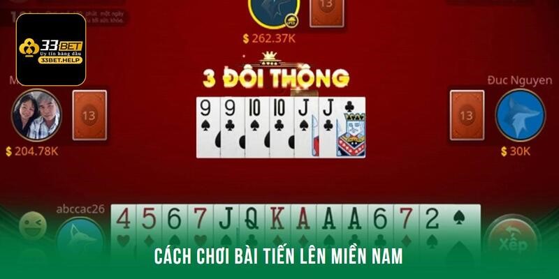 Cách Chơi Bài Tiến Lên Miền Nam - Hướng Dẫn Chơi Thắng