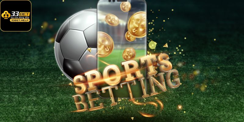 Giới thiệu 33bet cho những bạn đang tìm hiểu nhà cái này